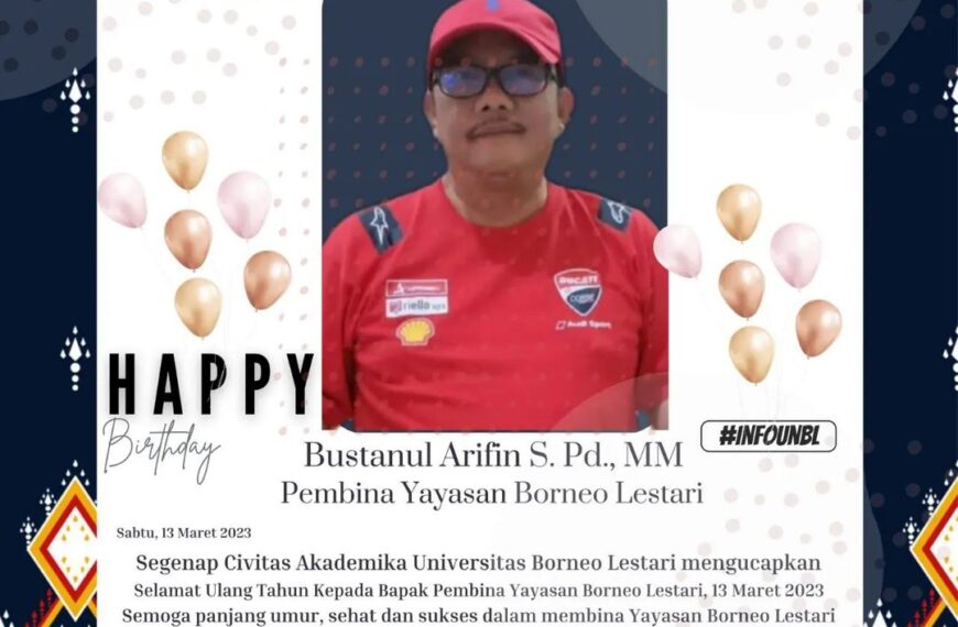 Selamat Ulang Tahun Kepada Bapak Pembina Yayasan Borneo Lestari
