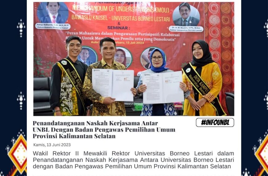 Penandatanganan Naskah Kerjasama Antar UNBL Dengan Badan Pengawas Pemilihan Umum Provinsi Kalimantan Selatan